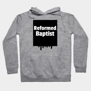 Reformed Baptist paint drop black box Hoodie